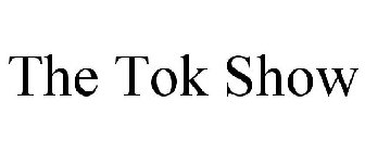 THE TOK SHOW