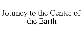 JOURNEY TO THE CENTER OF THE EARTH