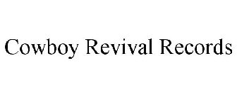 COWBOY REVIVAL RECORDS