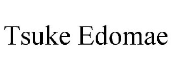 TSUKE EDOMAE