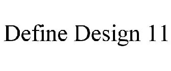 DEFINE DESIGN 11