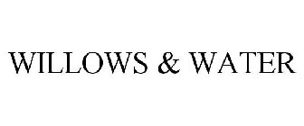 WILLOWS & WATER
