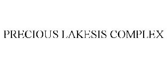 PRECIOUS LAKESIS COMPLEX