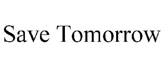 SAVE TOMORROW
