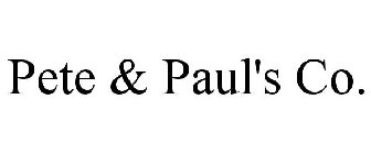 PETE & PAUL'S CO.