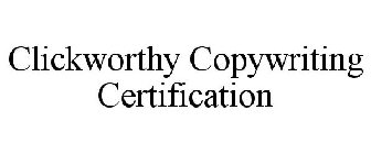 CLICKWORTHY COPYWRITING CERTIFICATION