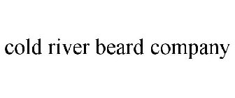 COLD RIVER BEARD COMPANY