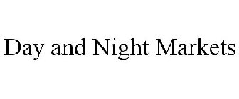 DAY AND NIGHT MARKETS