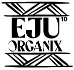 EJU ORGANIX 10