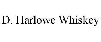 D. HARLOWE WHISKEY