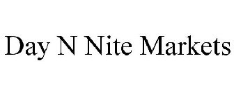 DAY N NITE MARKETS