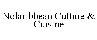 NOLARIBBEAN CULTURE & CUISINE