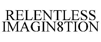 RELENTLESS IMAGIN8TION