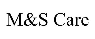M&S CARE
