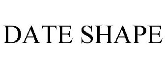 DATE SHAPE