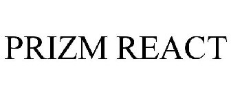 PRIZM REACT