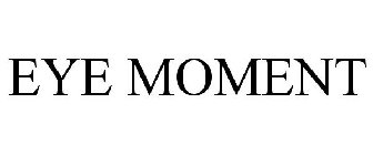 EYE MOMENT