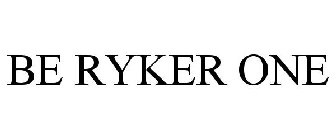 BE RYKER ONE