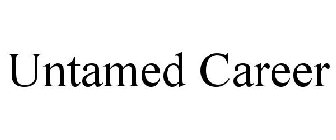 UNTAMED CAREER