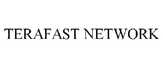 TERAFAST NETWORK