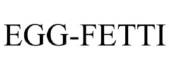 EGG-FETTI