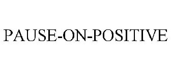 PAUSE-ON-POSITIVE
