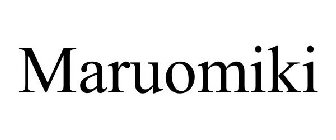 MARUOMIKI