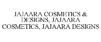 JAJAARA COSMETICS & DESIGNS, JAJAARA  COSMETICS, JAJAARA DESIGNS