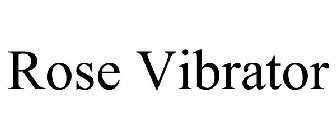 ROSE VIBRATOR