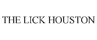 THE LICK HOUSTON