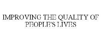 IMPROVING THE QUALITY OF PEOPLE'S LIVES