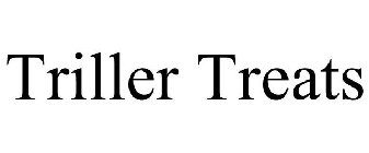 TRILLER TREATS