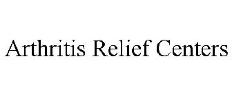 ARTHRITIS RELIEF CENTERS