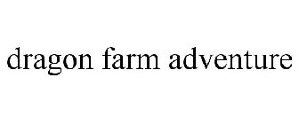 DRAGON FARM ADVENTURE