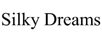 SILKY DREAMS