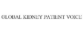GLOBAL KIDNEY PATIENT VOICE