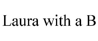 LAURA WITH A B