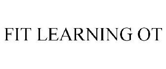 FIT LEARNING OT