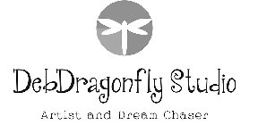 DEBDRAGONFLY STUDIO ARTIST AND DREAM CHASER