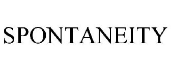 SPONTANEITY