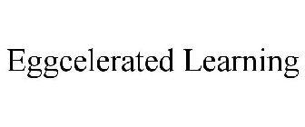 EGGCELERATED LEARNING