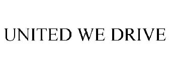 UNITED WE DRIVE