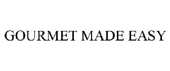 GOURMET MADE EASY
