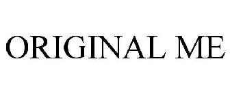 ORIGINAL ME