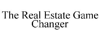 THE REAL ESTATE GAME CHANGER