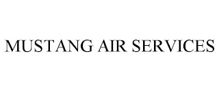 MUSTANG AIR SERVICES