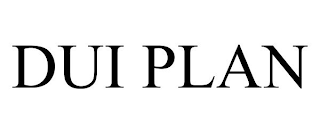 DUI PLAN