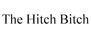 THE HITCH BITCH