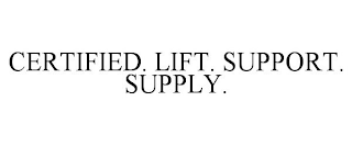 CERTIFIED. LIFT. SUPPORT. SUPPLY.