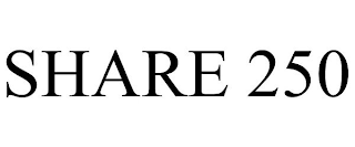 SHARE 250